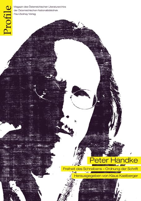 Profile 16, Peter Handke: Freiheit des Schreibens - Ordnung der Schrift Essays & Short Stories