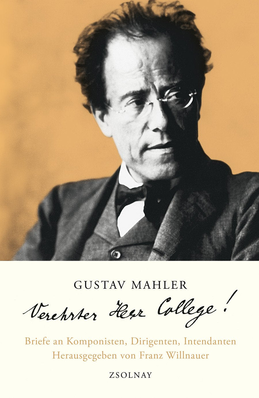 Gustav Mahler "Verehrter Herr College!" Essays & Short Stories
