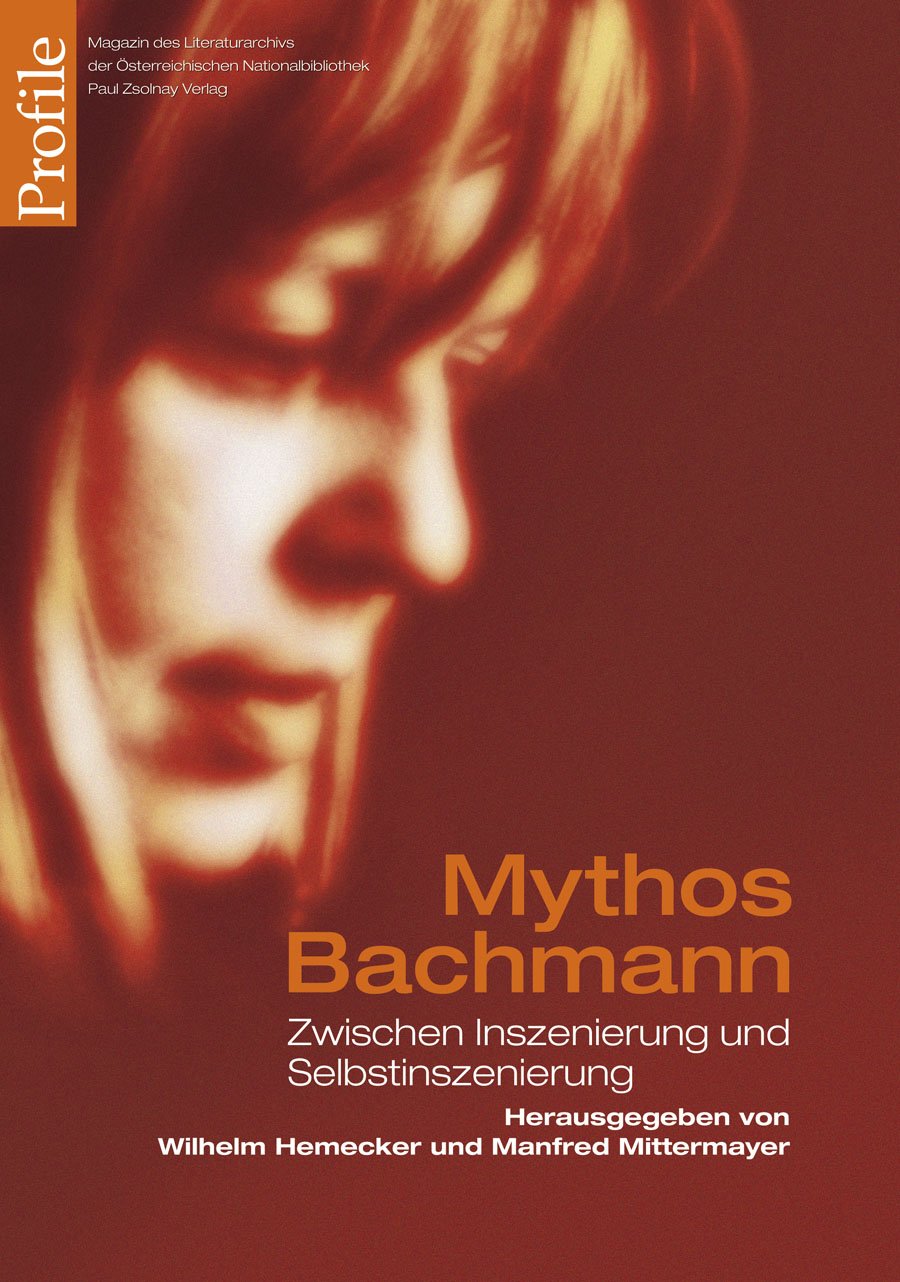 Mythos Bachmann: Zwischen Inszenierung und Selbstinszenierung Essays & Short Stories