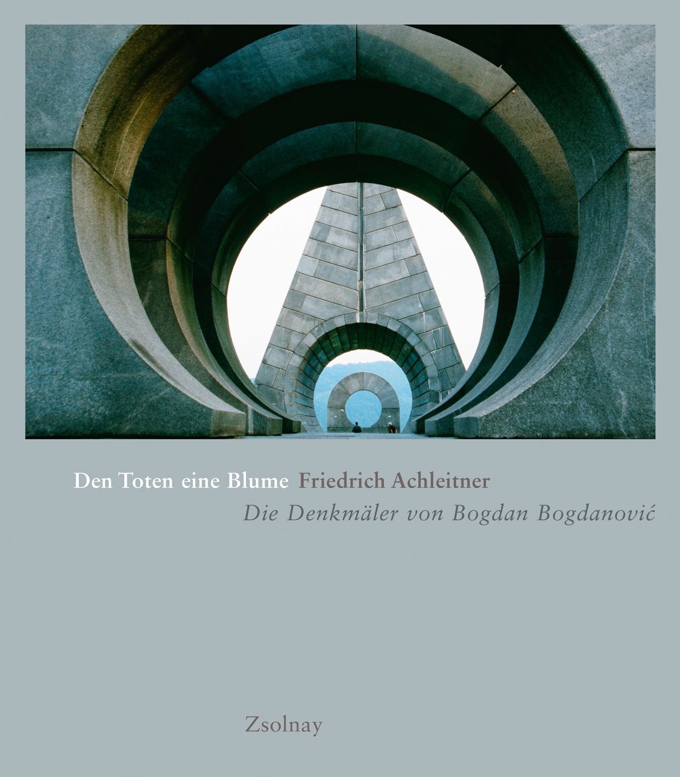 Den Toten eine Blume: Die Denkmäler von Bogdan Bogdanovic Medicine