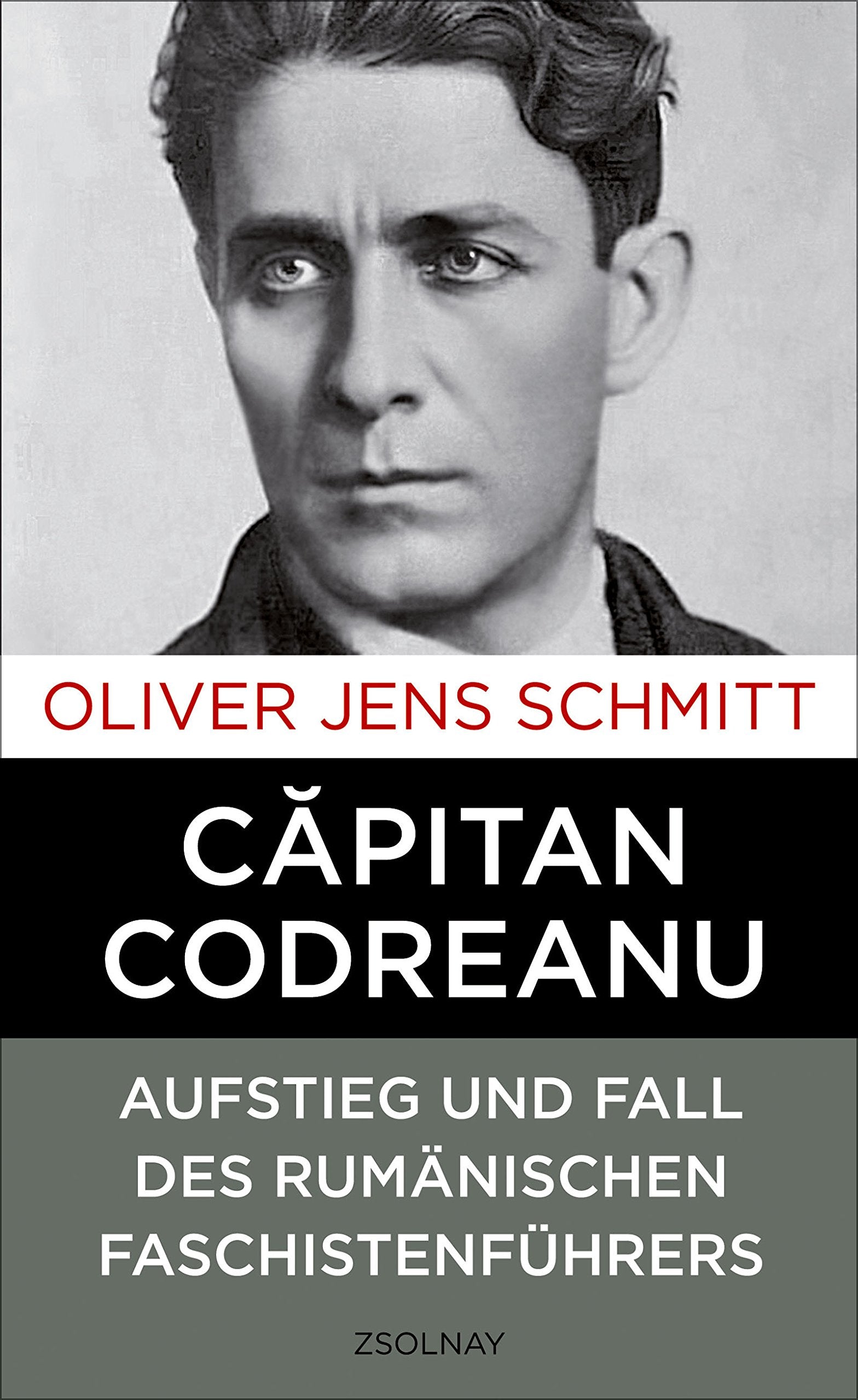 Capitan Codreanu: Aufstieg und Fall des rumänischen Faschistenführers Politics & Society