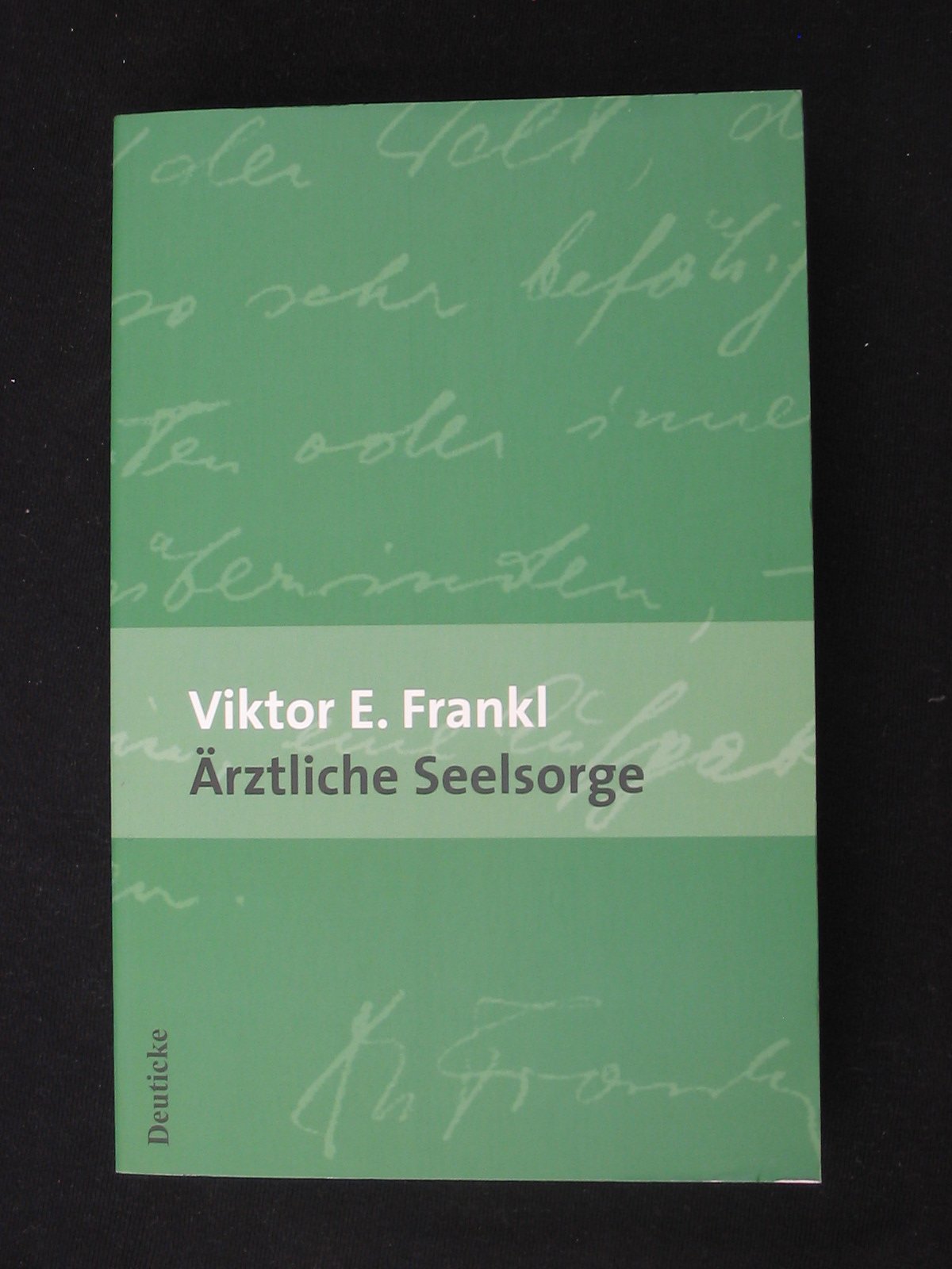 Ärztliche Seelsorge: Grundlagen der Logotherapie und Existenzanalyse Psychology