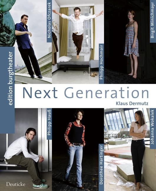 Next Generation: Dorothee Hartinger, Birgit Minichmayr, Johanna Wokalek, Philipp Hauß, Philipp Hochmair, Nicholas Ofczarek Film, Art & Culture