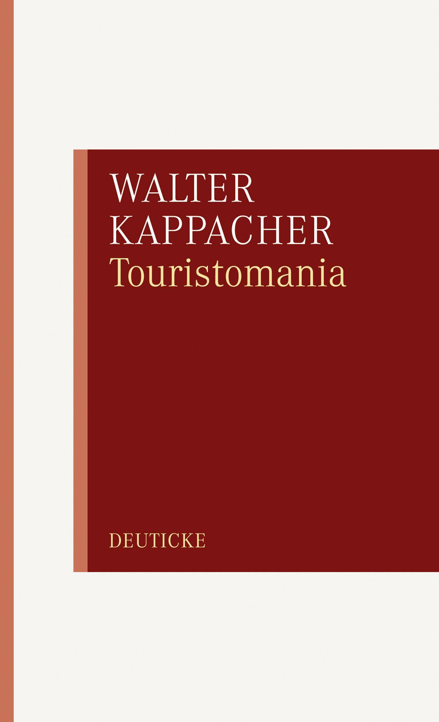 Touristomania oder die Fiktion vom aufrechten Gang Contemporary literature