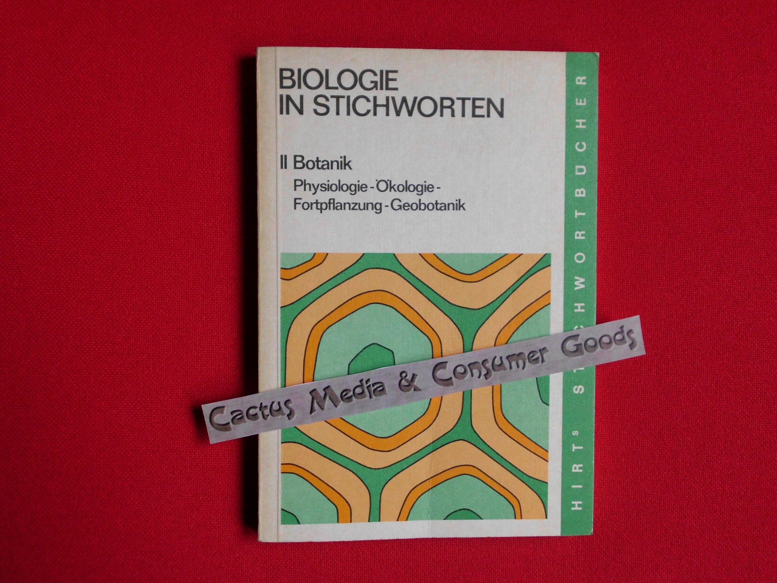 Biologie in Stichworten: II. Botanik Physiologie-Ökologie-Fortpflanzung-Geobotanik - Weber, Wilhelm (Hrsg.) book