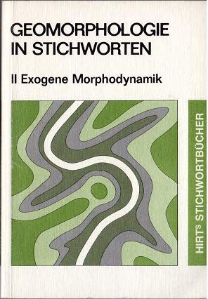 Geomorphologie in Stichworten II . Exogene Morphodynamik. Verwitterung - Abtragung - Tal- u. Flächenbildung Books