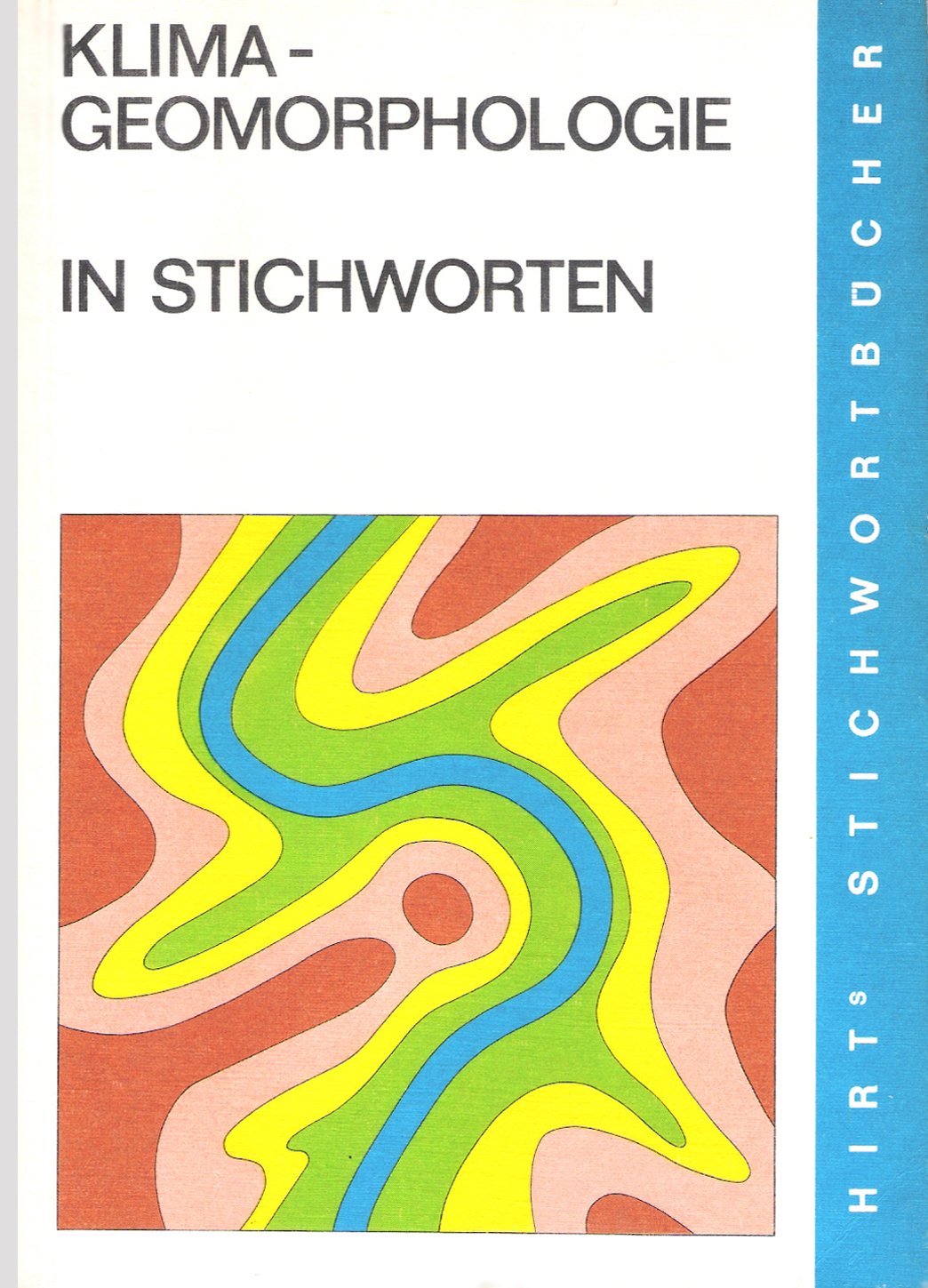 Herbert Wilhelmy: Klima-Geomorphologie in Stichworten - Teil IV der Geomorphologie in Stichworten Books