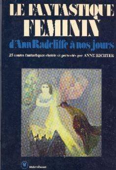 Le Fantastique féminin d'Ann Radcliffe à nos jours Books