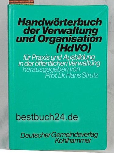 Handwörterbuch der Verwaltung und Organisation (HdVO) für Praxis und Ausbildung in der öffentlichen Verwaltung Business, Finance & Career