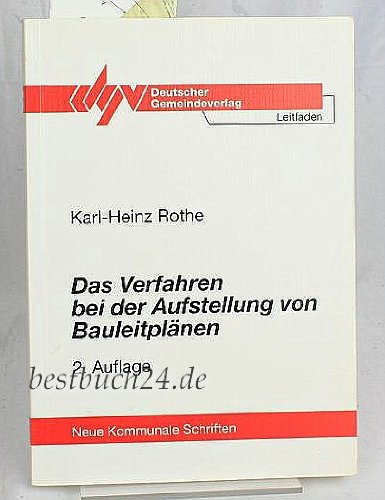 Das Verfahren bei der Aufstellung von Bauleitplänen: Eine praxisbezogene Gesamtdarstellung unter Berücksichtigung des Landesrechts Books