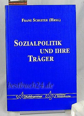 Sozialpolitik und ihre Träger: Zum Gedenken an Dr. Bernhard Happe Politics & History