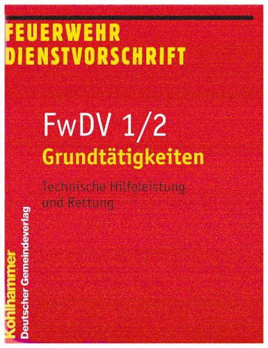 Feuerwehrdienstvorschriften / Grundtätigkeiten- Technische Hilfeleistung und Rettung Law