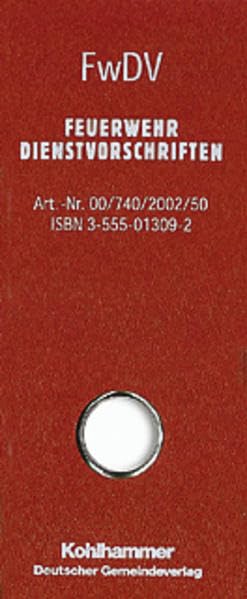FwDV-Sammelbox: enthält: FwDV 1, FwDV 2, FwDV 3, FwDV 7, FwDV 8, FwDV 10, FwDV 100, FwDV 500, FwDV 800, FwDV 810, DGUV Regel 105-049 (Feuerwehrdienstvorschriften) Law