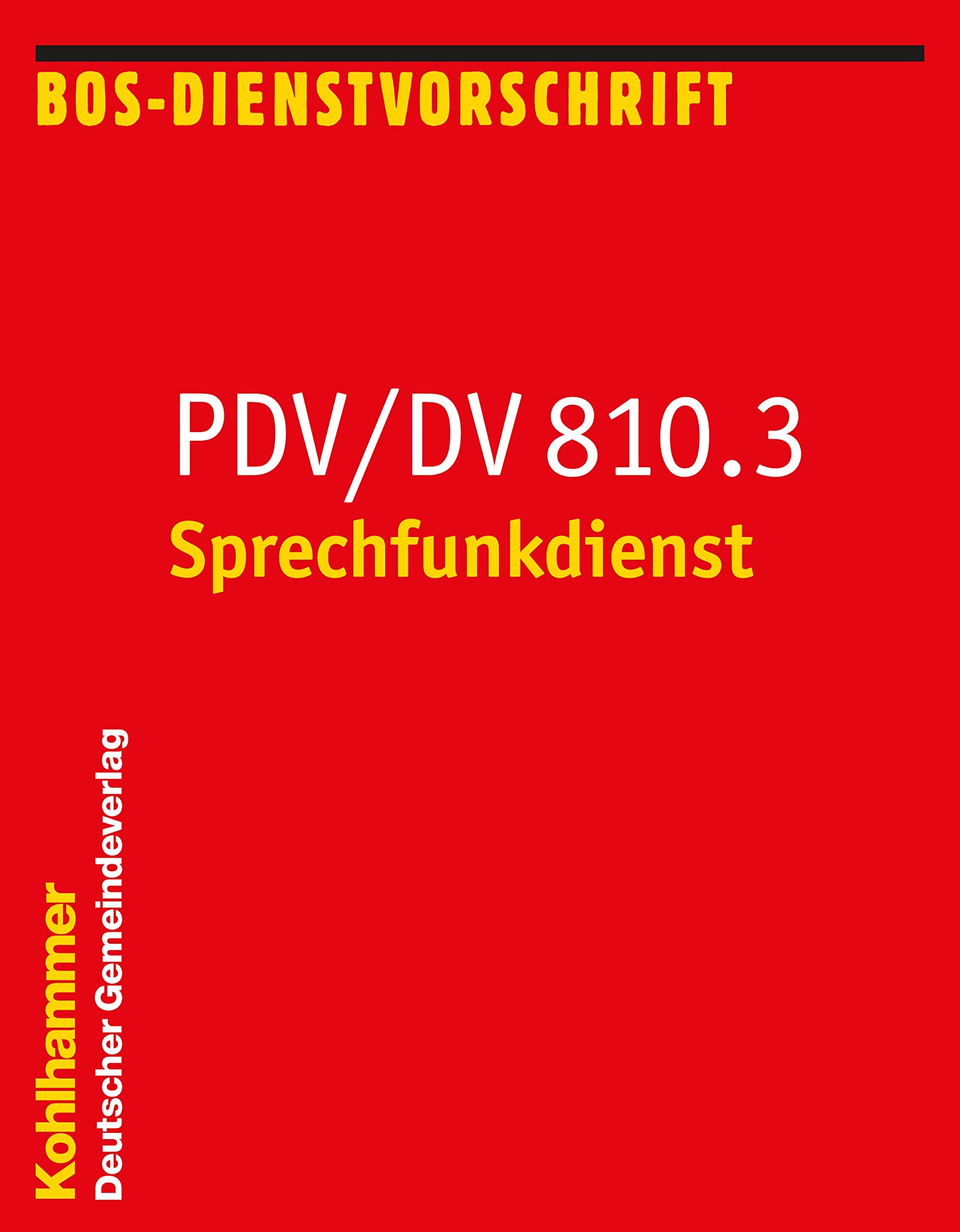 Sprechfunkdienst: PDV/DV 810.3 (Feuerwehr-Dienstvorschriften (FWDV), 810.3) Law