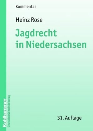 Jagdrecht in Niedersachsen: Kommentar (Kommunale Schriften für Niedersachsen) Law