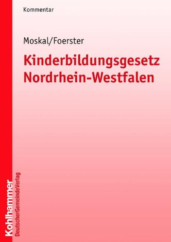 Kinderbildungsgesetz - KiBiz Nordrhein-Westfalen: Kommentar (Kommunale Schriften für Nordrhein-Westfalen) Law