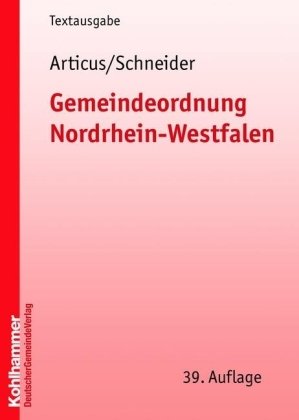 Gemeindeordnung Nordrhein-Westfalen: Textausgabe (Kommunale Schriften für Nordrhein-Westfalen) Law