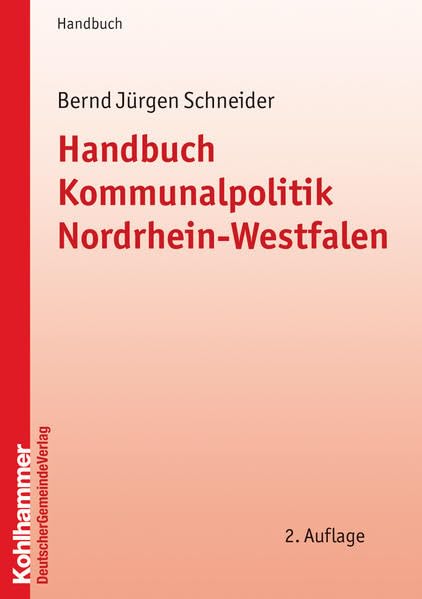 Handbuch Kommunalpolitik Nordrhein-Westfalen (Kommunale Schriften für Nordrhein-Westfalen) Law