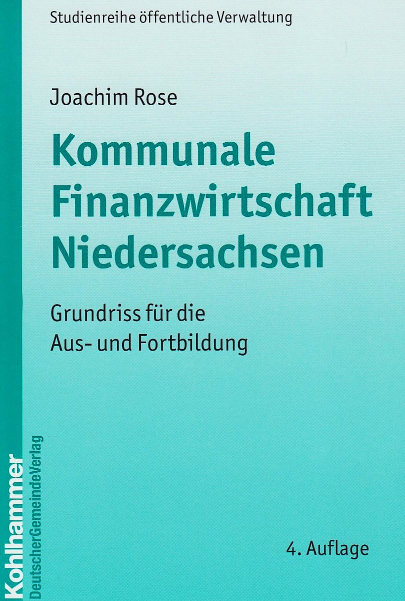Kommunale Finanzwirtschaft Niedersachsen: Grundriss für die Aus- und Fortbildung (DGV-Studienreihe Öffentliche Verwaltung) Law