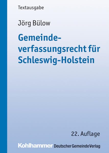 Gemeindeverfassungsrecht für Schleswig-Holstein (Kommunale Schriften für Schleswig-Holstein) Law
