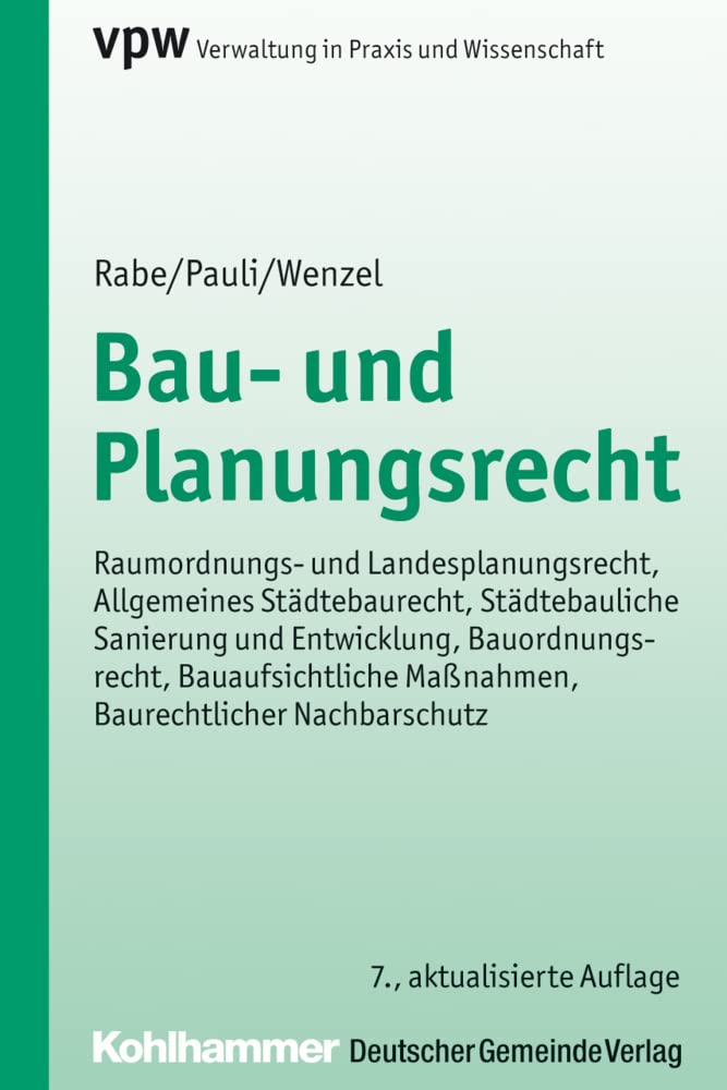 Bau- Und Planungsrecht: Raumordnungs- Und Landesplanungsrecht, Allgemeines Stadtebaurecht, Stadtebauliche Sanierung Und Entwicklung, Bauordnungsrecht, ... Massnahmen, Baurechtlicher Nachbarschutz book
