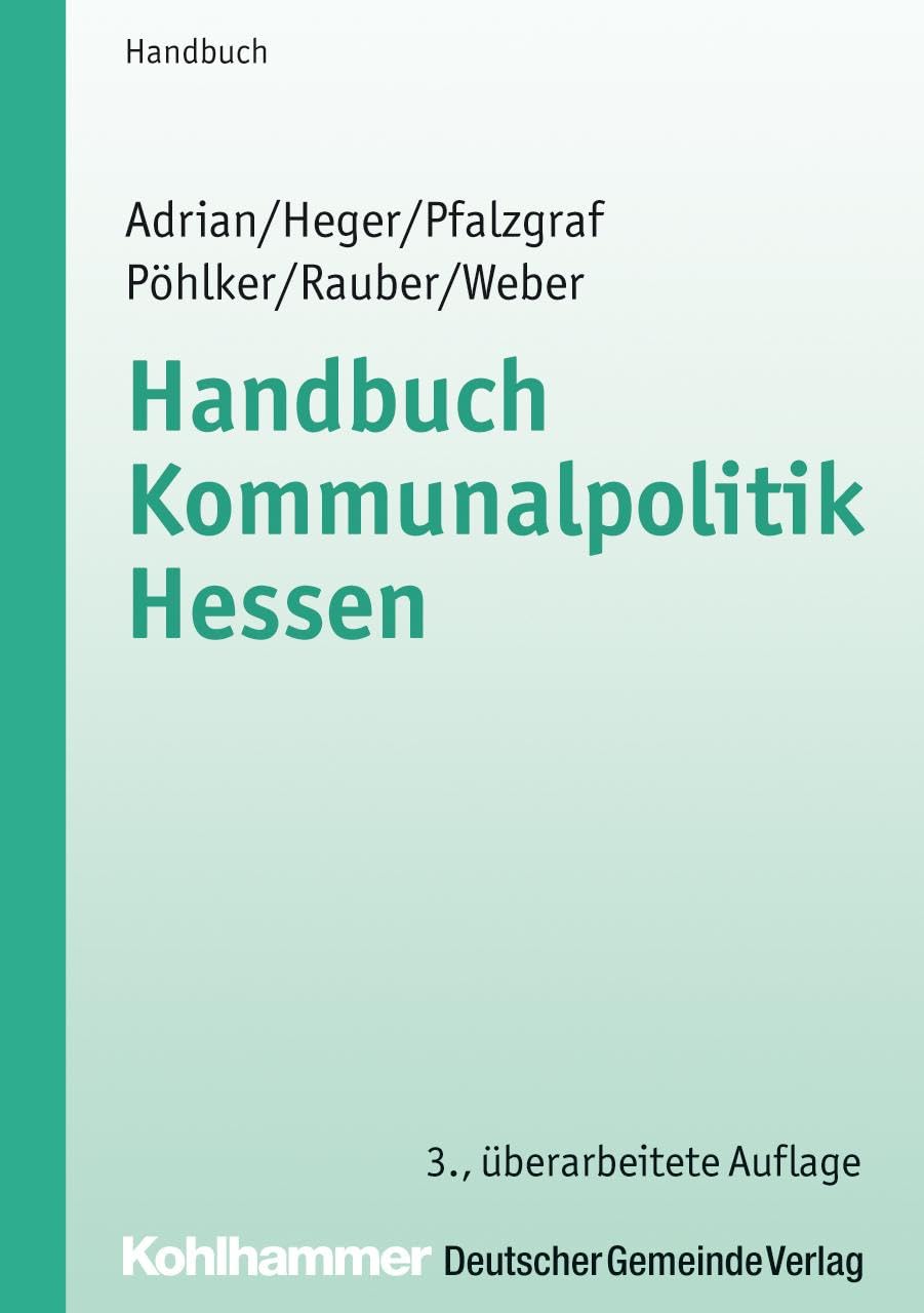 Handbuch Kommunalpolitik Hessen (Kommunale Schriften für Hessen) Law