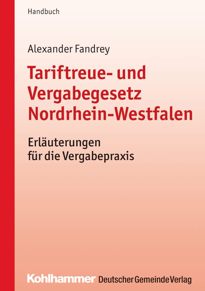 Tariftreue- und Vergabegesetz Nordrhein-Westfalen: Erläuterungen für die Vergabepraxis Law