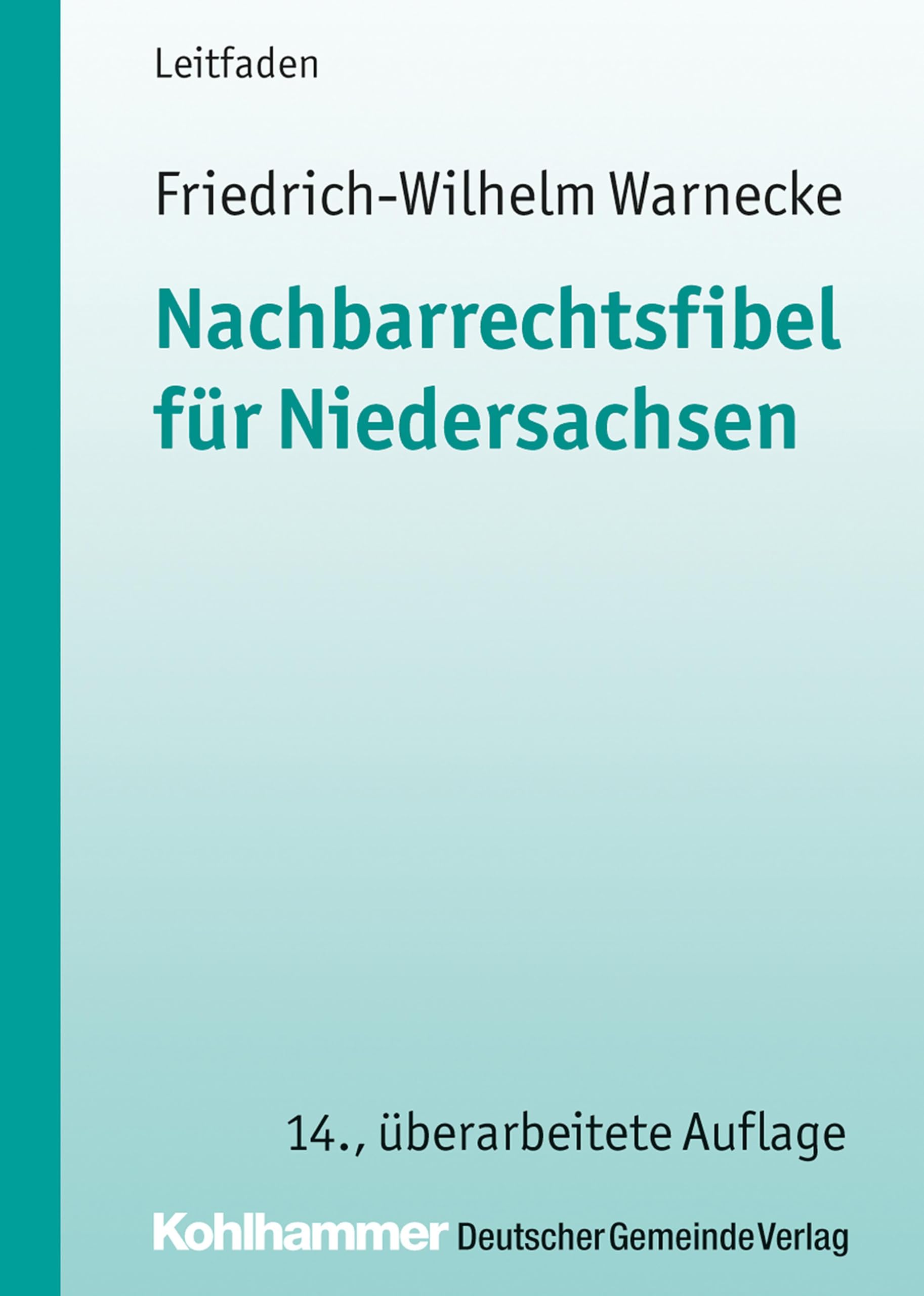 Nachbarrechtsfibel für Niedersachsen: Leitfaden (Kommunale Schriften für Niedersachsen) Law