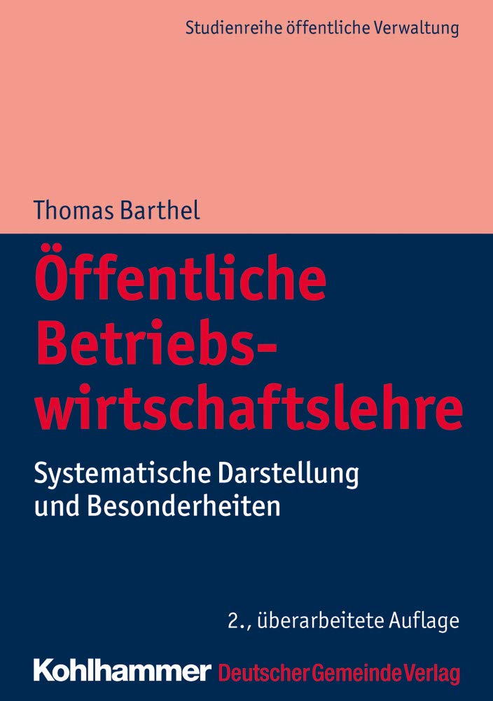 Öffentliche Betriebswirtschaftslehre: Systematische Darstellung und Besonderheiten (DGV-Studienreihe öffentliche Verwaltung) Law