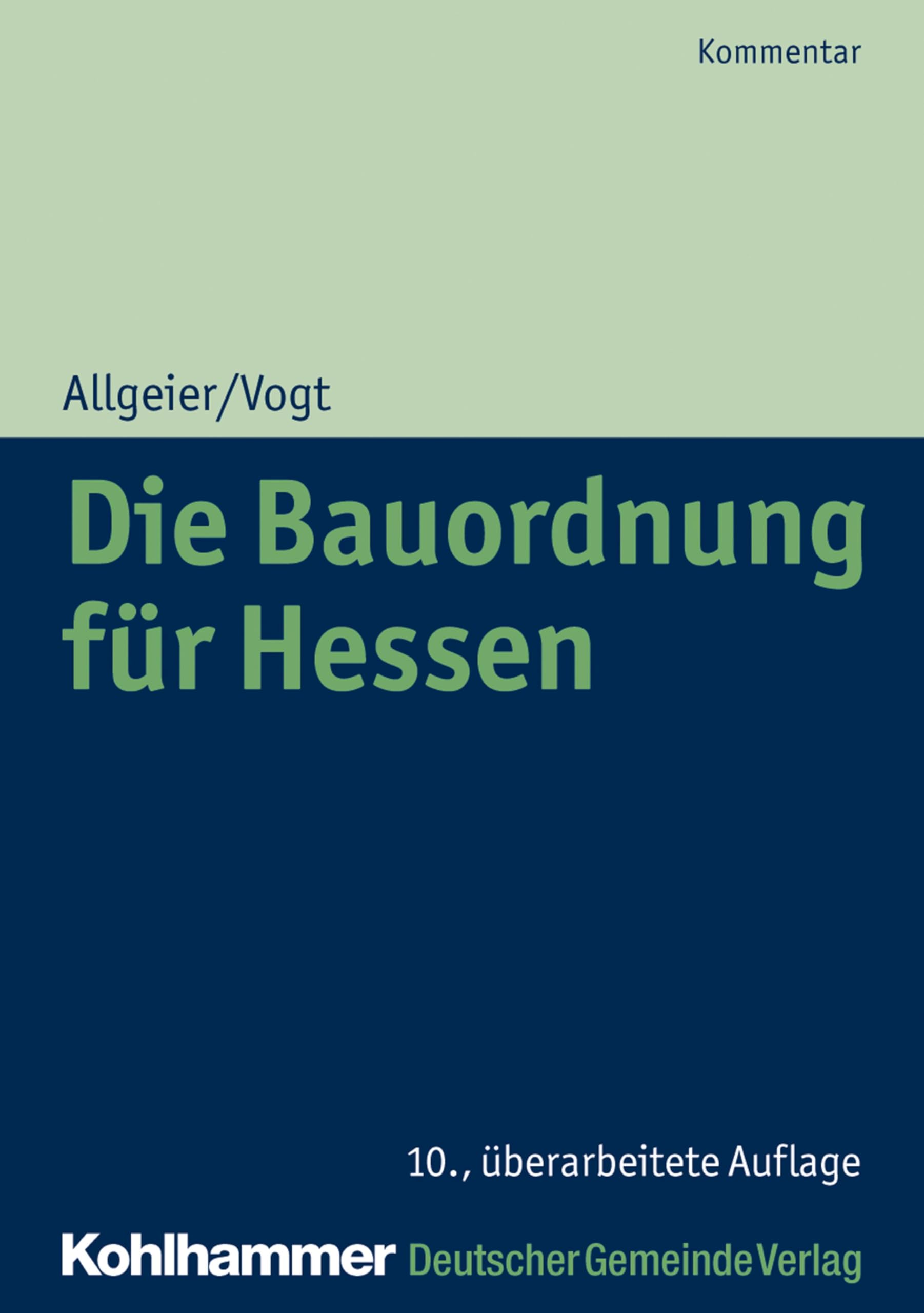 Die Bauordnung für Hessen: Kommentar der Hessischen Bauordnung mit Zeichnungen zu den Gebäudeklassen, zum Vollgeschossbegriff und zu den Abstandsregelungen (Kommunale Schriften für Hessen) Law