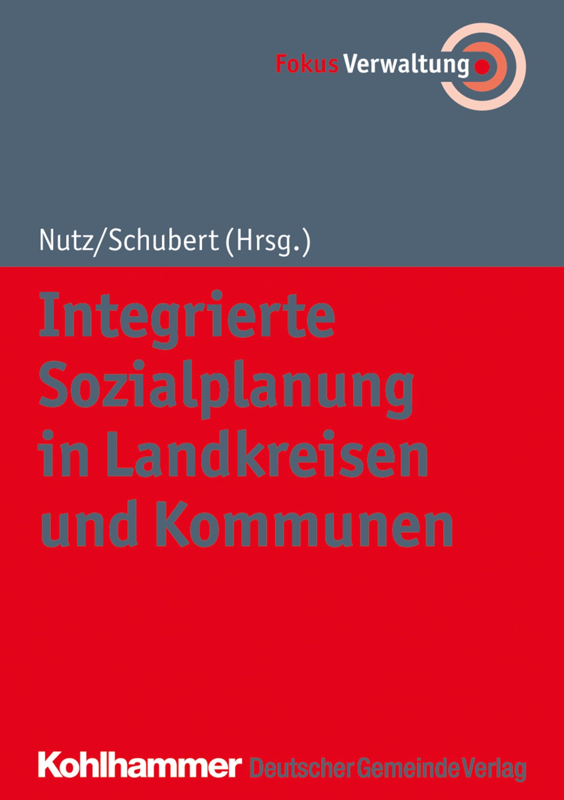Integrierte Sozialplanung in Landkreisen und Kommunen (Fokus Verwaltung) Law
