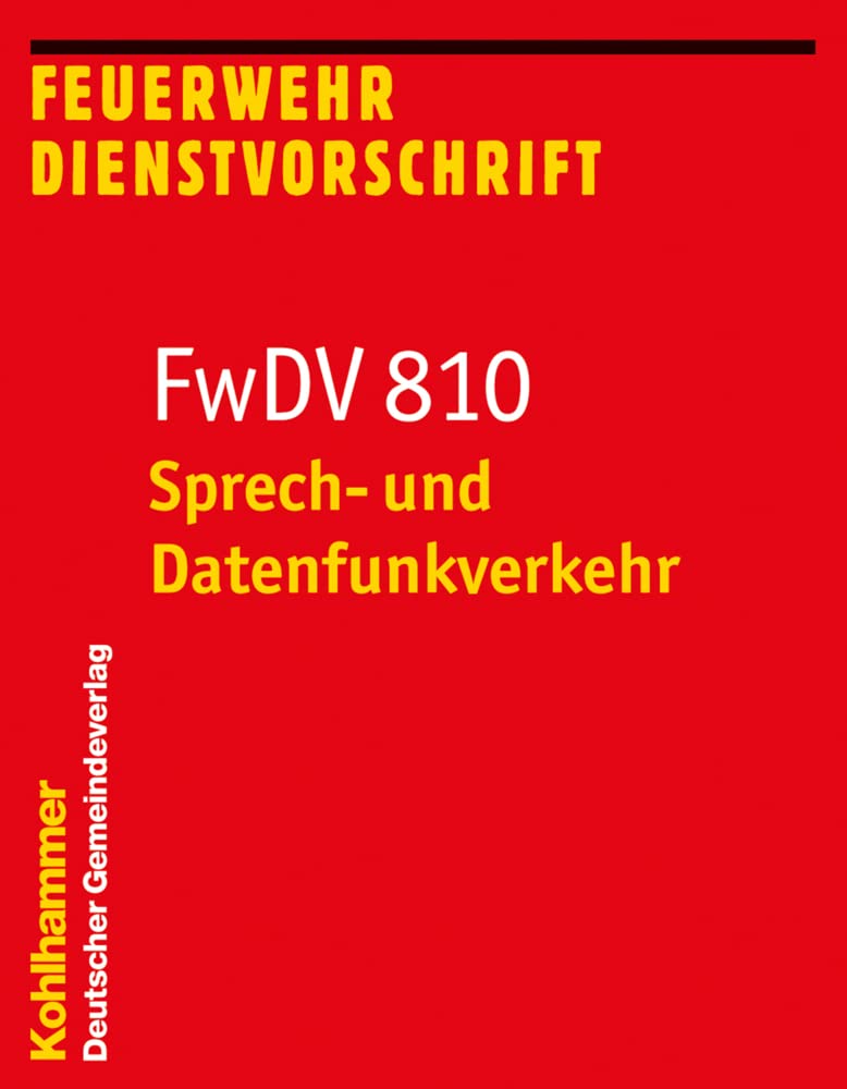 Sprech- und Datenfunkverkehr: FwDV 810 (Feuerwehr-Dienstvorschriften (FWDV), 810, Band 810) Law