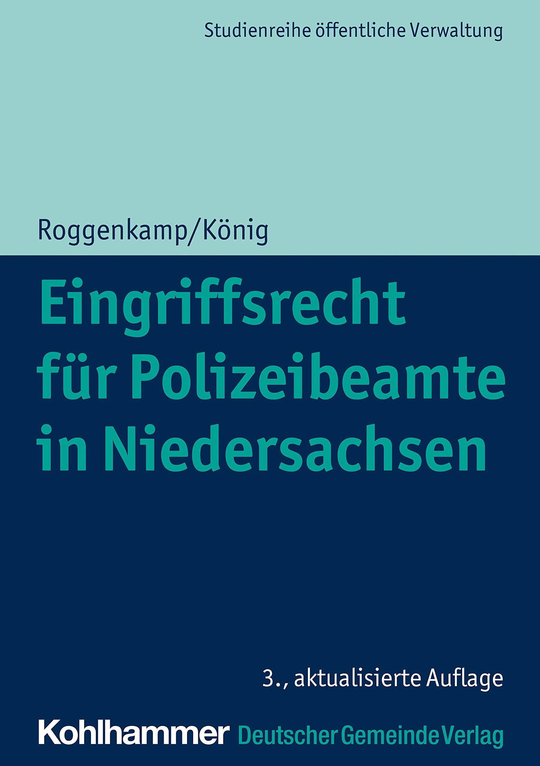 Eingriffsrecht für Polizeibeamte in Niedersachsen (DGV-Studienreihe öffentliche Verwaltung) Law