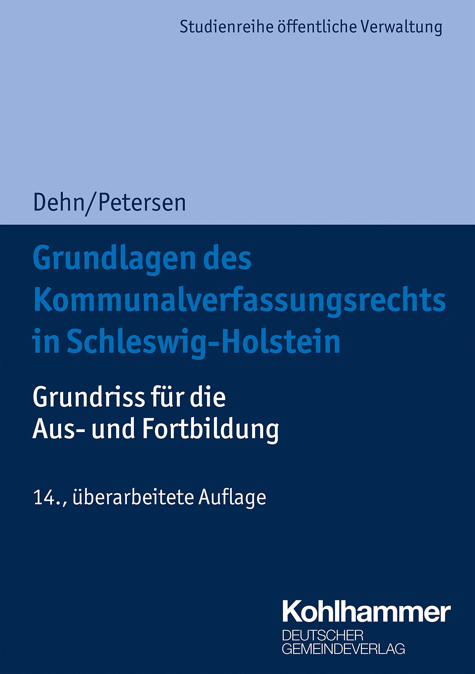 Grundlagen des Kommunalverfassungsrechts in Schleswig-Holstein: Grundriss für die Aus- und Fortbildung (DGV-Studienreihe öffentliche Verwaltung) Law