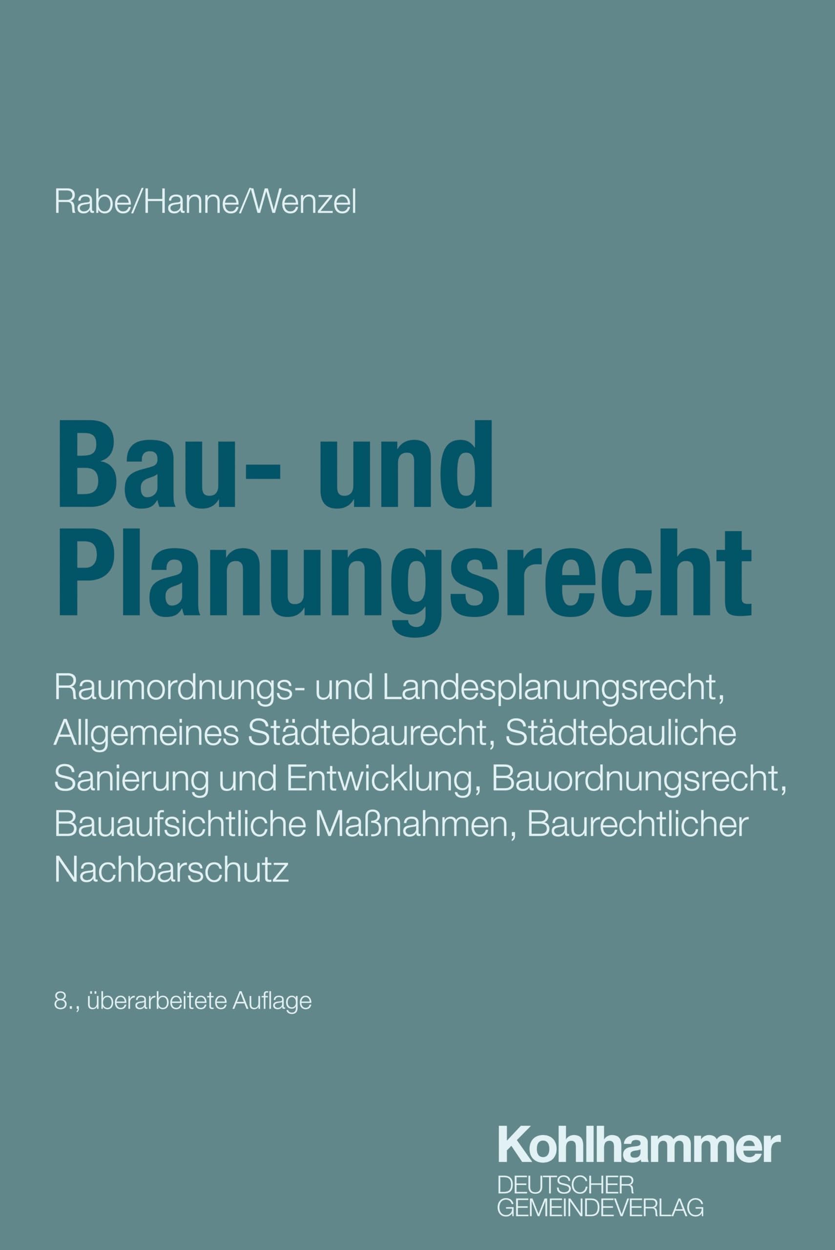 Bau- und Planungsrecht: Raumordnungs- und Landesplanungsrecht, Allgemeines Städtebaurecht, Städtebauliche Sanierung und Entwicklung, Bauordnungsrecht, ... (Verwaltung in Praxis und Wissenschaft) Law