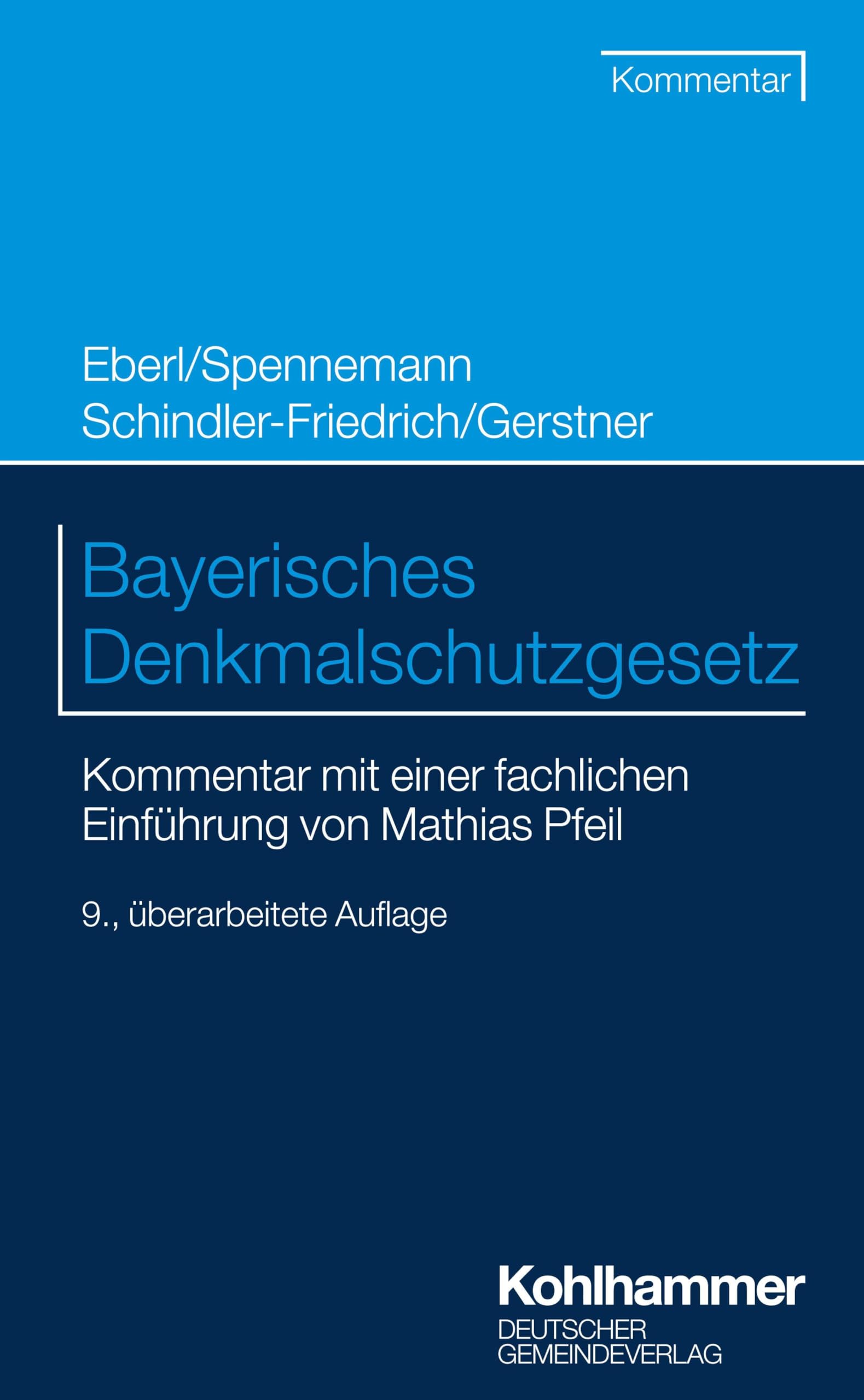 Bayerisches Denkmalschutzgesetz: Kommentar mit einer fachlichen Einführung von Mathias Pfeil Law