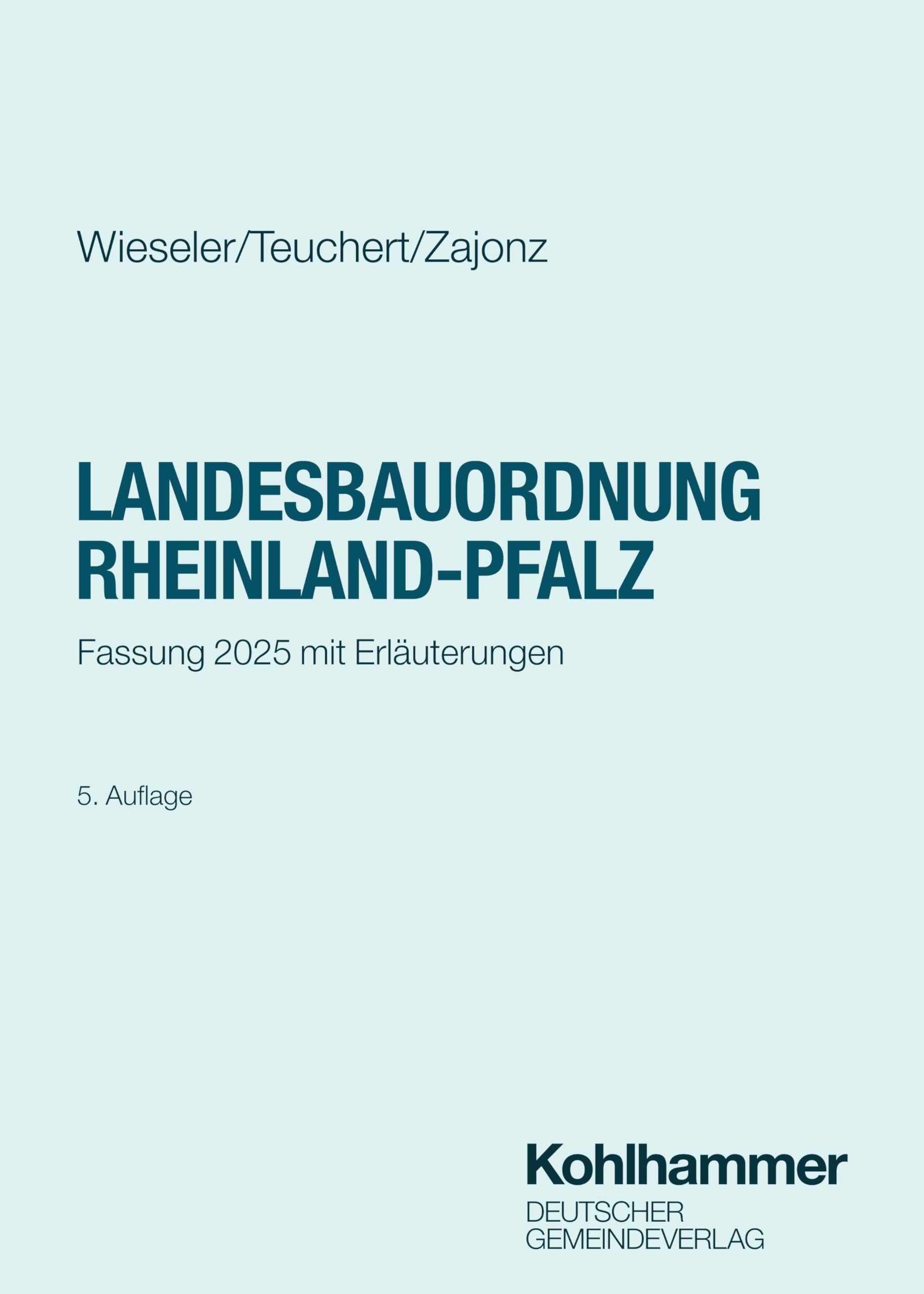 Landesbauordnung Rheinland-Pfalz: Fassung 2025 mit Erläuterungen (Kommunale Schriften für Rheinland-Pfalz) Law