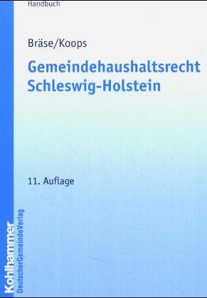 Gemeindehaushaltsrecht Schleswig-Holstein: Vorschriftensammlung mit systematischen Erläuterungen und einem Lehrteil Law