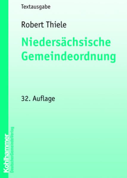 Niedersächsische Gemeindeordnung: Textausgabe (Kommunale Schriften für Niedersachsen) Law