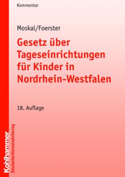 Gesetz über Tageseinrichtungen für Kinder in Nordrhein-Westfalen: Kommentar (Kommunale Schriften für Nordrhein-Westfalen) Law