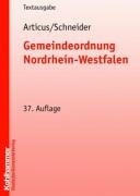 Gemeindeordnung Nordrhein-Wesfalen: Textausgabe mit Durchführungsverordnungen und ergänzenden Rechtsvorschriften sowie einer erläuternden Einführung (Kommunale Schriften für Nordrhein-Westfalen) Law