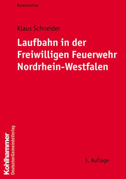 Laufbahn in der Freiwilligen Feuerwehr Nordrhein- Westfalen: Kommentar für die Praxis Law