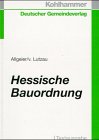 Hessische Bauordnung: Textausgabe mit Rechts- und Verwaltungsvorschriften zur Bauordnung und einer erläuternden Einführung Law