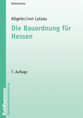 Die Bauordnung für Hessen: Kommentar (Kommunale Schriften für Hessen) Law