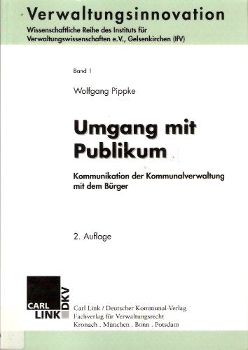 Umgang mit Publikum: Kommunikation der Kommunalverwaltung mit dem Bürger Law