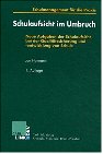 Schulaufsicht im Umbruch: Neue Aufgaben der Schulentwicklung bei der Qualitätssicherung und -entwicklung von Schule: Neue Aufgaben der Schulaufsicht ... und -entwicklung von Schule Law