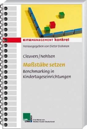 Maßstäbe setzen: Benchmarking in Kindertageseinrichtungen (Kitamanagement konkret) Law