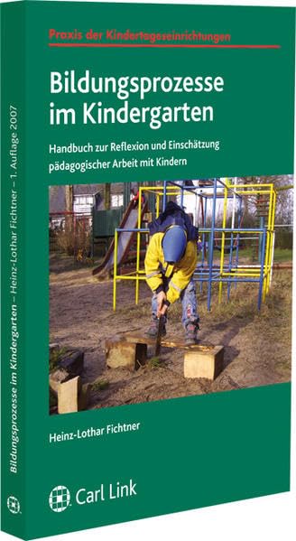 Bildungsprozesse im Kindergarten: Handbuch zur Reflexion und Einschätzung pädagogischer Arbeit mit Kindern Law