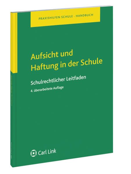 Aufsicht und Haftung in der Schule: Schulrechtlicher Leitfaden (Praxishilfen Schule) Politics & History