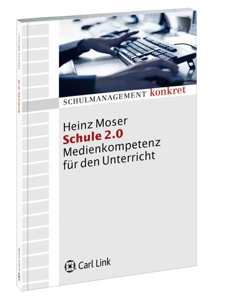 Schule 2.0: Medienkompetenz für den Unterricht (Schulmanagement konkret, Band 20) Politics & History